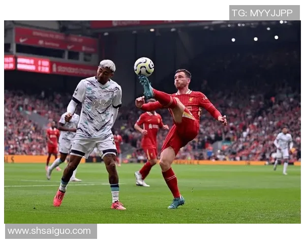 爱华顿与利物浦激战正酣精彩直播全程回顾与分析